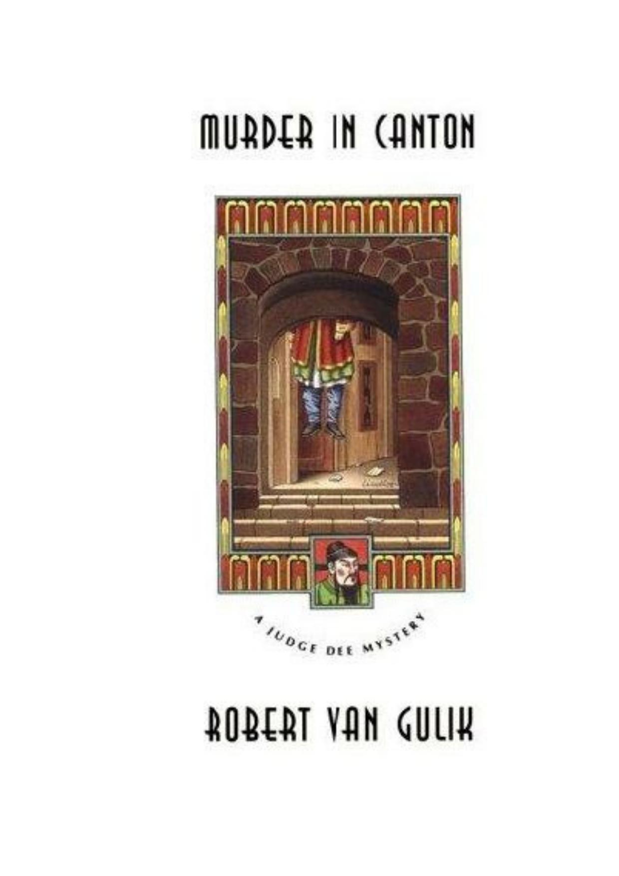 Murder in Canton: A Judge Dee Mystery by Robert van Gulik