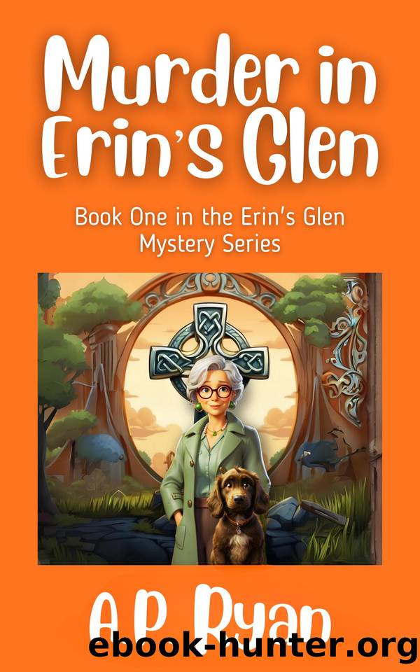Murder in Erin's Glen (Erin's Glen Cozy Crime Mystery Series Book 1) by A. P. Ryan