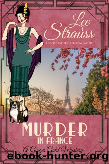 Murder in France: a 1920s cozy historical mystery (A Ginger Gold Mystery Book 21) by Lee Strauss