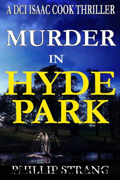 Murder in Hyde Park (DCI Cook Thriller Series Book 10) by Phillip Strang