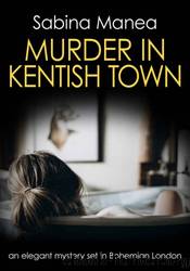 Murder in Kentish Town by Sabina Manea