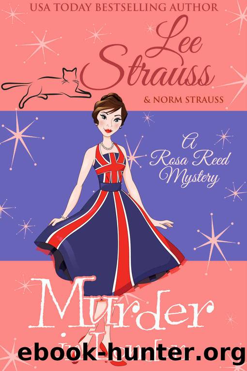 Murder in London: a 1950s cozy historical mystery (A Rosa Reed Mystery Book 8) by Lee Strauss & Norm Strauss
