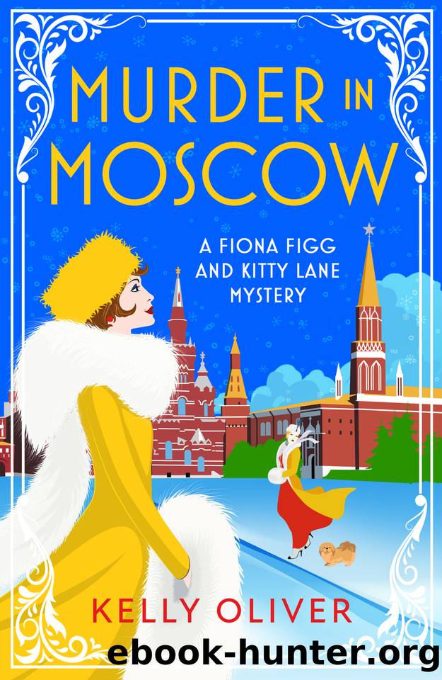 Murder in Moscow (A Fiona Figg & Kitty Lane Mystery) by Kelly Oliver