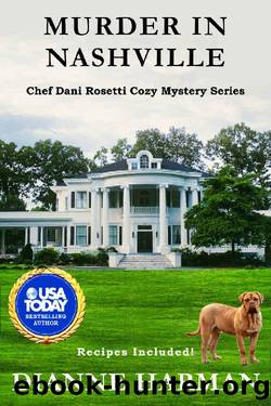 Murder in Nashville: A Dani Rosetti Cozy Mystery (Chef Dani Rosetti Cozy Mysteries Book 15) by Dianne Harman