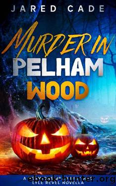 Murder in Pelham Wood: (A Hermione Bradbury and Lyle Revel Murder Mystery) by Jared Cade