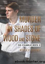 Murder in Shades of Wood and Stone by Ripley Hayes