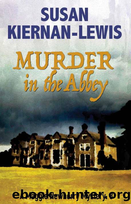 Murder in the Abbey: Book 8 of the Maggie Newberry Mysteries by Susan Kiernan-Lewis
