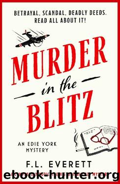 Murder in the Blitz: A completely addictive historical cozy mystery (An Edie York Mystery Book 1) by F.L. Everett