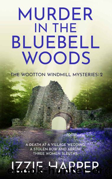 Murder in the Bluebell Woods (The Wootton Windmill Mysteries Book 2) by Izzie Harper