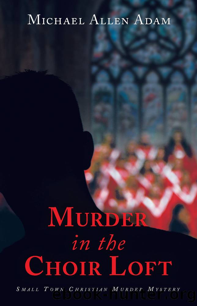 Murder in the Choir Loft by Michael Allen Adam