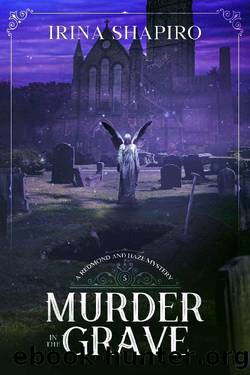 Murder in the Grave: A Redmond and Haze Mystery Book 5 (Redmond and Haze Mysteries) by Irina Shapiro