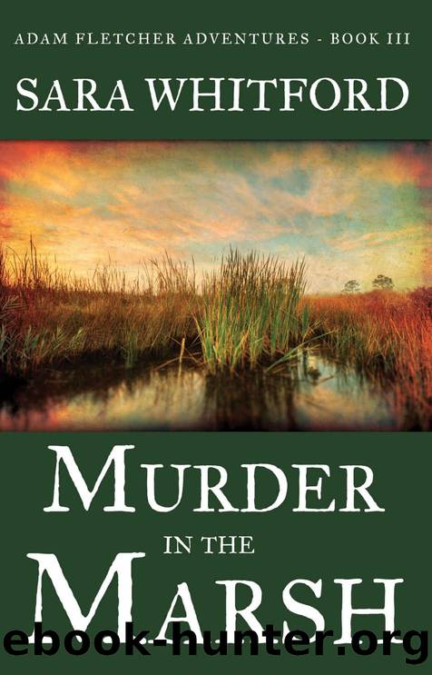 Murder in the Marsh (Adam Fletcher Adventure Series Book 3) by Sara Whitford