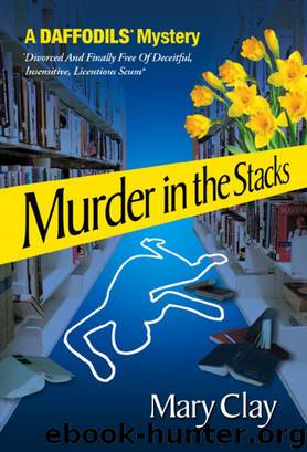 Murder in the Stacks (A DAFFODILS Mystery) by Mary Clay