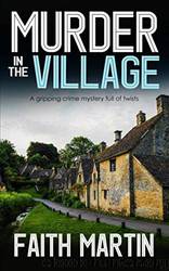 Murder in the Village (DI Hillary Greene) by Faith Martin