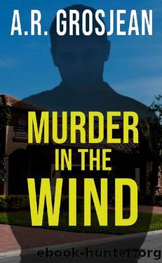 Murder in the Wind by A.R. Grosjean