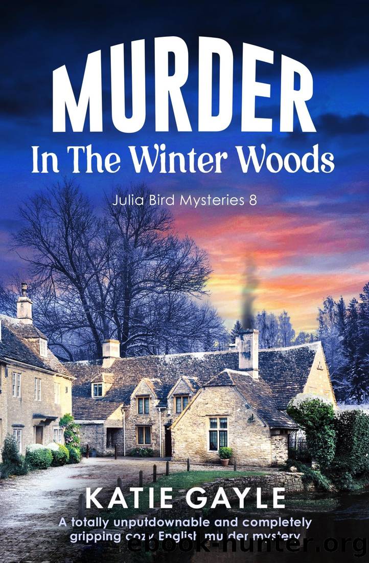 Murder in the Winter Woods: A totally unputdownable and completely gripping cozy English murder mystery (Julia Bird Mysteries Book 8) by Katie Gayle