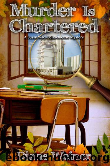 Murder is Chartered: A Susan Wiles Schoolhouse Mystery by Diane Weiner