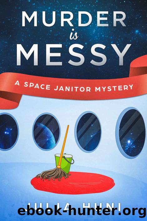 Murder is Messy: Space Janitor One by Julia Huni