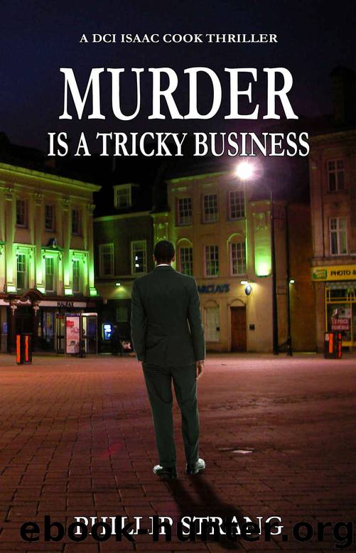 Murder is a Tricky Business (DCI Cook Thriller Series Book 1) by Phillip Strang