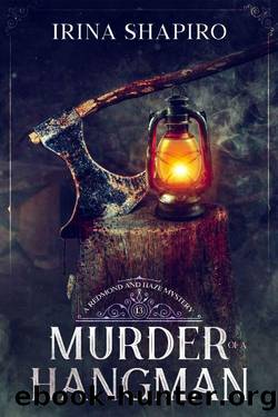 Murder of a Hangman: A Redmond and Haze Mystery Book 13 (Redmond and Haze Mysteries) by Irina Shapiro