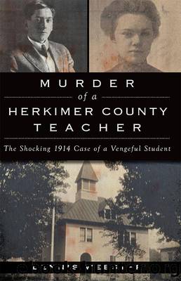 Murder of a Herkimer County Teacher by Webster Dennis;