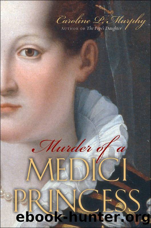 Murder of a Medici Princess by Caroline P. Murphy;