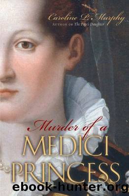 Murder of a Medici Princess by Murphy Caroline