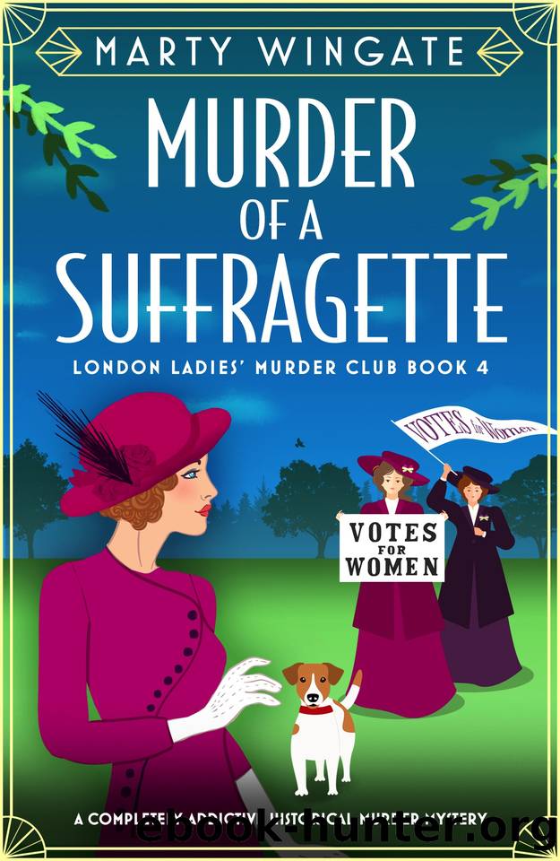 Murder of a Suffragette: A completely addictive historical murder mystery (London Ladies' Murder Club Book 4) by Marty Wingate