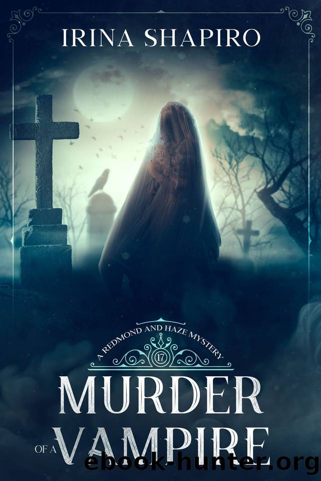Murder of a Vampire: A Redmond and Haze Mystery Book 17 (Redmond and Haze Mysteries) by Irina Shapiro
