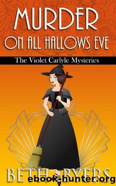Murder on All Hallows: A Violet Carlyle Historical Mystery (The Violet Carlyle Mysteries Book 15) by Beth Byers