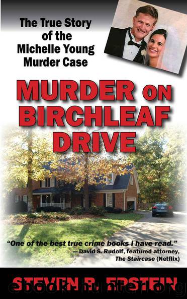 Murder on Birchleaf Drive: The True Story of the Michelle Young Murder Case by Steven B. Epstein