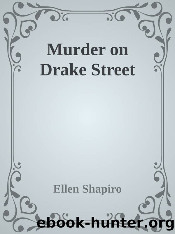Murder on Drake Street by Ellen Shapiro