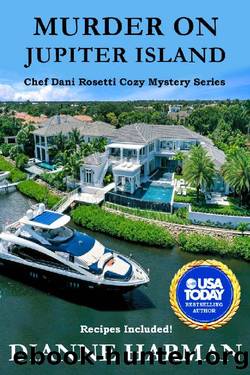 Murder on Jupiter Island: A Chef Dani Rosetti Cozy Mystery (Chef Dani Rosetti Cozy Mysteries Book 5) by Dianne Harman