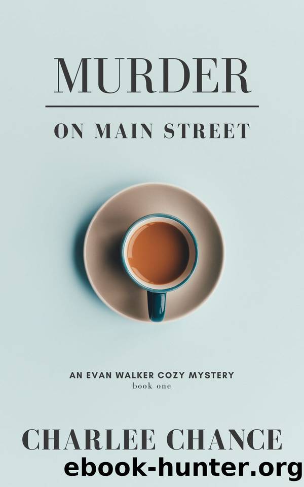 Murder on Main Street (An Evan Walker Cozy Mystery Book 1) by Charlee Chance