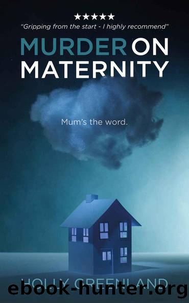 Murder on Maternity: British Cozy Mystery (Emily Elliot Mysteries Book 1) by Holly Greenland