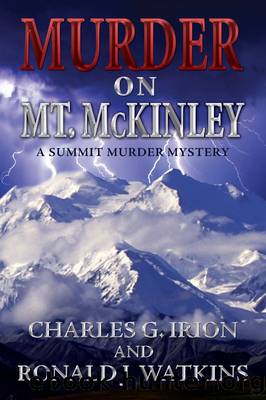Murder on Mt. McKinley by Charles G. Irion & Ronald J. Watkins