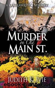 Murder on Old Main Street (Kate Lawrence Mysteries) by Ivie Judith