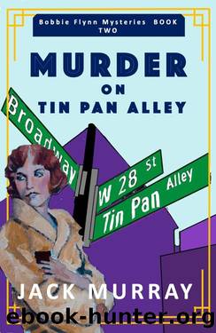 Murder on Tin Pan Alley: A 1920's New York Murder Mystery (Bobbie Flynn Mysteries) by Jack Murray
