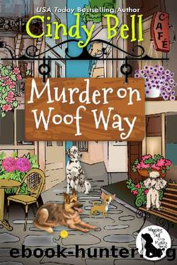Murder on Woof Way by Cindy Bell