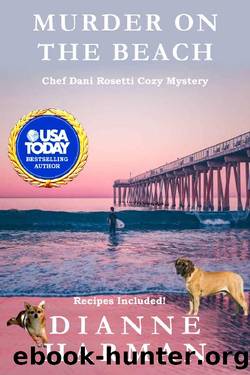 Murder on the Beach: A Chef Dani Rosetti Cozy Mystery (Chef Dani Rosetti Cozy Mysteries Book 3) by Dianne Harman