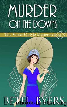 Murder on the Downs: A Violet Carlyle Historical Mystery (The Violet Carlyle Mysteries Book 41) by Beth Byers