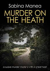 Murder on the Heath by Sabina Manea