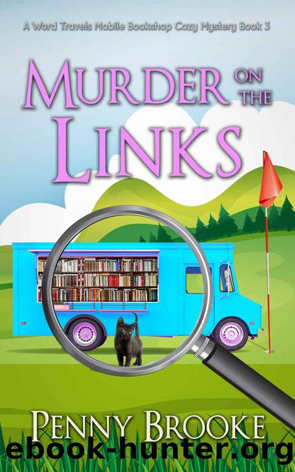 Murder on the Links (A Word Travels Mobile Bookshop Cozy Mystery Book 3) by Penny Brooke
