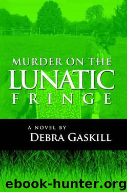 Murder on the Lunatic Fringe (Jubilant Falls Series Book 4) by Debra Gaskill