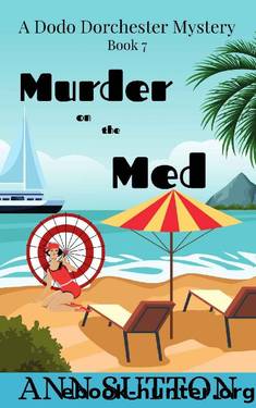 Murder on the Med (A Dodo Dorchester Mystery Book 7) by Ann Sutton
