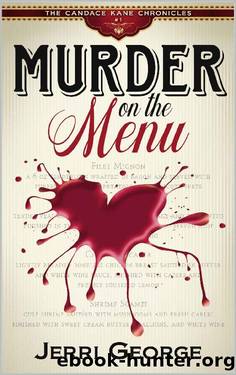 Murder on the Menu: The Candace Kane Chronicles by Jerri George