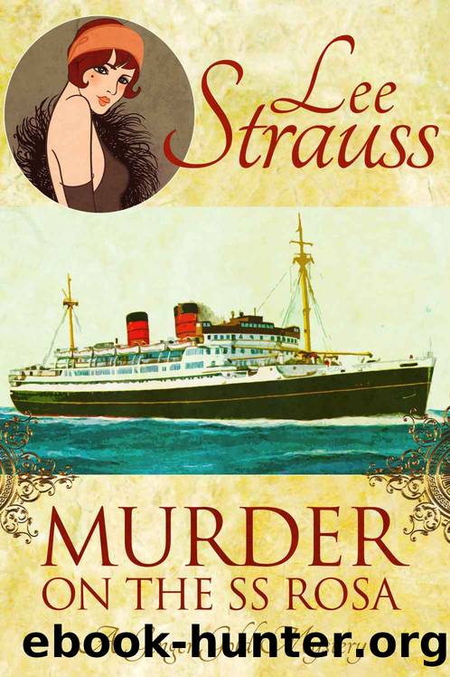 Murder on the SS Rosa: a cozy historical mystery (A Ginger Gold Mystery Book 0) by Lee Strauss
