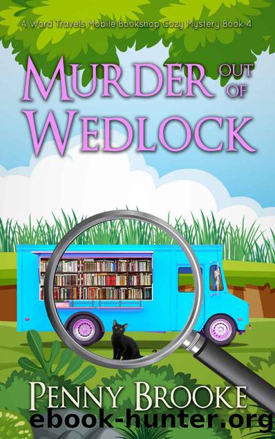 Murder out of Wedlock (A Word Travels Mobile Bookshop Cozy Mystery Book 4) by Penny Brooke