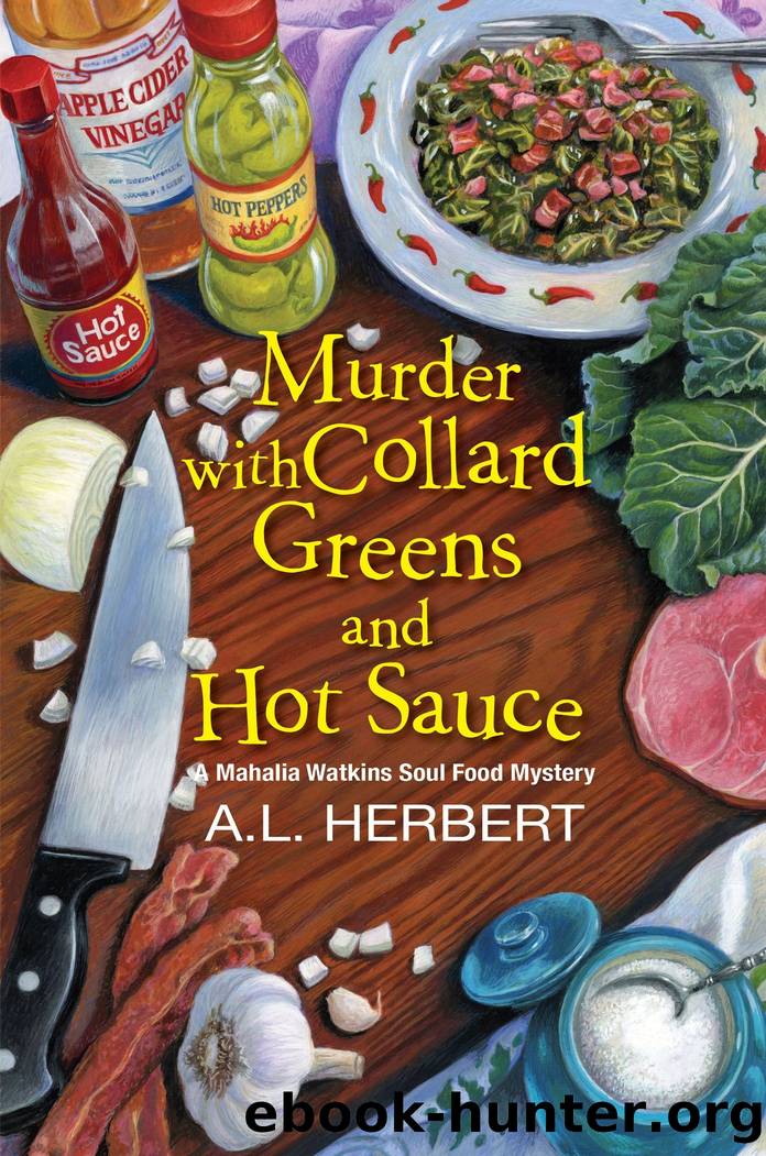 Murder with Collard Greens and Hot Sauce by A. L. Herbert