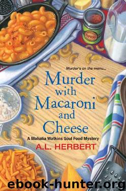 Murder with Macaroni and Cheese (A Mahalia Watkins Mystery) by A.L. Herbert